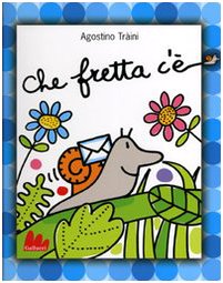 Che fretta c'è. Ediz. illustrata libro