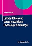 Leichter führen und besser entscheiden: Psychologie für Manager by Ute Rademacher