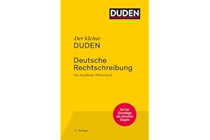 Der kleine Duden - Deutsche Rechtschreibung: Der zentrale Wortschatz