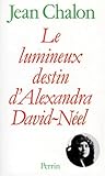 Le Lumineux destin d'Alexandra David-Néel