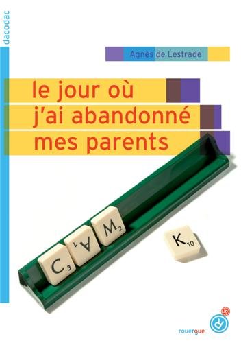Le  jour où j'ai abandonné mes parents