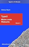 Typo3 Band 2 - Meine erste Webseite: Aus der Reihe 