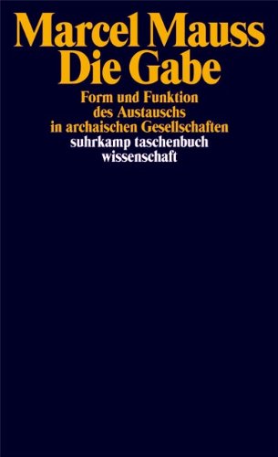 Die Gabe: Form und Funktion des Austauschs in archaischen Gesellschaften (suhrkamp taschenbuch wissenschaft)