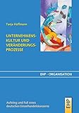 UNTERNEHMENSKULTUR UND VERÄNDERUNGSPROZESSE: Aufstieg und Fall eines deutschen Einzelhandelskonzerns (EHP-Organisation) by 