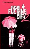 Berlin Fucking City 2 by 