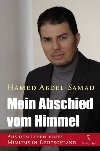 Download Mein Abschied vom Himmel: Aus dem Leben eines Muslims in Deutschland Download Mein Abschied vom Himmel: Aus dem Leben eines Muslims in Deutschland