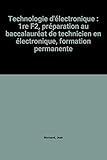 Image de Technologie d'électronique : 1re F2, préparation au baccalauréat de technicien en électronique, formation permanente