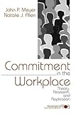 Commitment in the Workplace: Theory, Research, and Application (Advanced Topics in Organizational Behaviour, Band 1) by 