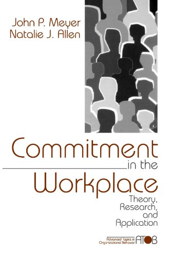 Commitment in the Workplace: Theory, Research, and Application (Advanced Topics in Organizational Behaviour, Band 1)