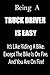 Produktbild Being A Truck Driver Is Easy: It's Like Riding A Bike. Except The Bike Is On Fire. And You Are On Fire! | Blank Line Journal