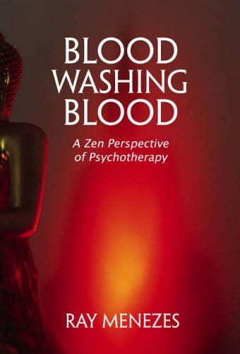 Blood Washing Blood: A Zen Perspective of Psychotherapy
