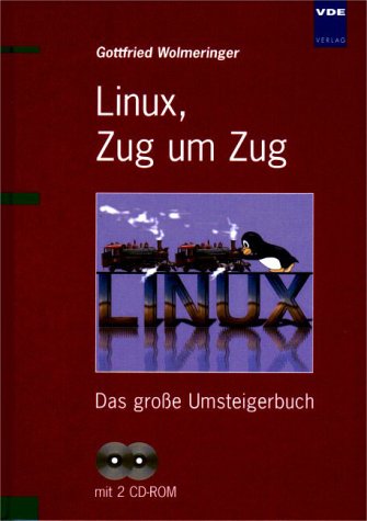 Linux, Zug um Zug. Das große Umsteigerbuch