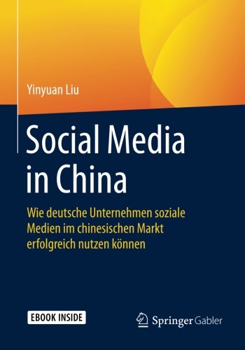 Social Media in China: Wie deutsche Unternehmen soziale Medien im chinesischen Markt erfolgreich nutzen können