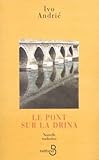 Le pont sur la drina.