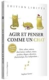 Agir et penser comme un chat - Edition limitée