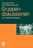 Gruppendiskussionen: Ein Praxis-Handbuch (German Edition) by
