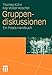 Gruppendiskussionen: Ein Praxis-Handbuch (German Edition) by