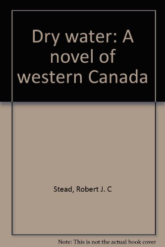 Preisvergleich Produktbild Dry water: A novel of western Canada