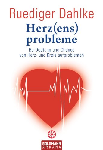 Download Herz(ens)probleme: Be-Deutung und Chance von Herz- und Kreislaufproblemen Download Herz(ens)probleme: Be-Deutung und Chance von Herz- und Kreislaufproblemen