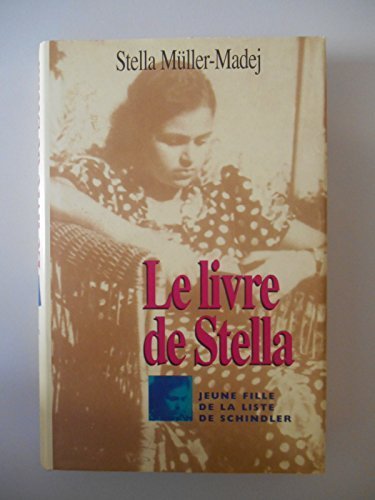 Le livre de Stella : Jeune fille de la liste de Schindler Le livre de Stella : Jeune fille de la liste de Schindler