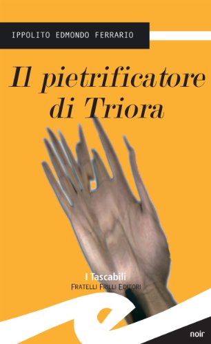 Ippolito Edmondo Ferrario - Il pietrificatore di Triora (2013)