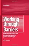 Image de Working Through Barriers: Host Country Institutions and Immigrant Labour Market Performance in Europe