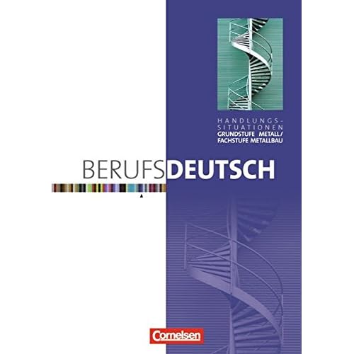 [PDF] Berufsdeutsch: Grundstufe Metall / Fachstufe Metallbau: Arbeitsheft (Handlungssituationen) KOSTENLOS DOWNLOAD