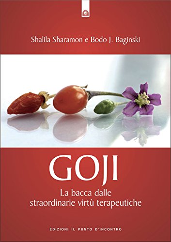 Download Goji: La bacca dalle straordinarie virtù terapeutiche (Salute e benessere) Download Goji: La bacca dalle straordinarie virtù terapeutiche (Salute e benessere)