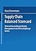 Supply Chain Balanced Scorecard: Unternehmensübergreifendes Management von Wertschöpfungsketten (Gabler Edition Wissenschaft) by