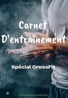 Carnet d'Entraînement Spécial CrossFit: Livre d'entraînement de CrossFit à compléter | 7 x 10 pouces, 100 pages | Livre de suivi d'entraînement spécial CrossFit
