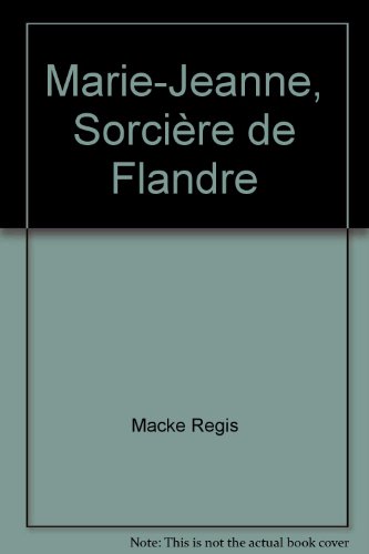 couverture de : Marie-Jeanne, sorci&egrave;re de Flandre