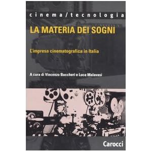 La materia dei sogni. L'impresa cinematografica in Italia