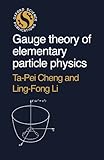 Gauge Theory of Elementary Particle Physics Gauge Theory of Elementary Particle Physics