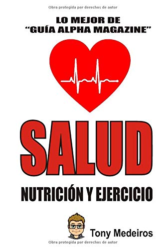 Preisvergleich Produktbild SALUD: NUTRICIÓN Y EJERCICIO (GUÍA ALPHA MAGAZINE, Band 7)