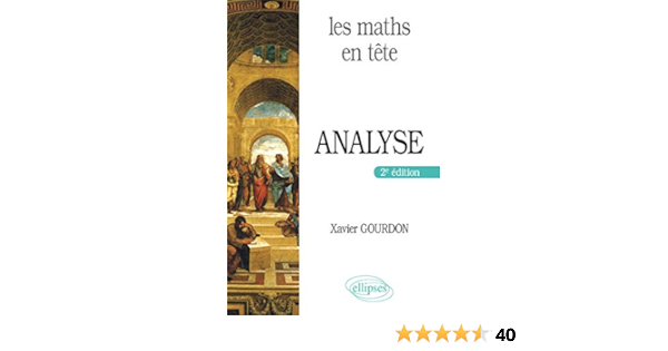 Amazon Fr Les Maths En Tete Analyse Gourdon Xavier Livres