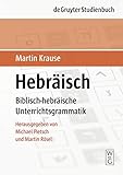 Image de Hebräisch: Biblisch-hebräische Unterrichtsgrammatik: Biblisch-hebraische Unterrichtsgrammatik (De