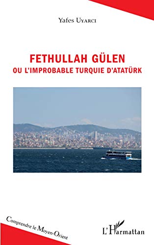 Télécharger Fethullah Gülen ou l'improbable Turquie d'Atatürk Livre eBook France