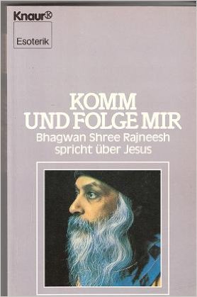 Komm und folge mir. Band 1. Bhagwan Shree Rajneesh spricht über Jesus