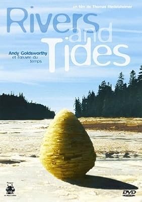 Arcadès Rivers and tides : andy goldworthy et l'oeuvre du temps