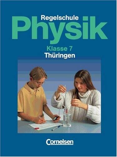 Physik für die Regelschule - Thüringen: Physik für die Regelschule, Ausgabe Thüringen, Klasse 7