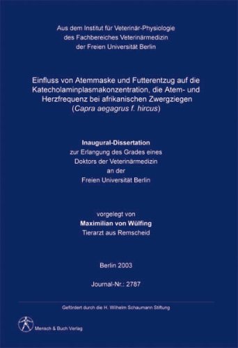 Preisvergleich Produktbild Einfluss von Atemmaske und Futterentzug auf die Katecholaminplasmakonzentration, die Atem- und Herzfrequenz bei afrikanischen Zwergziegen (Capra aegagrus f. hircus)