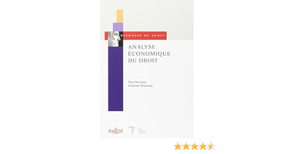 Analyse Economique Du Droit 2e Ed Coedition Dalloz Themis Mackaay Ejan Et Stephane Rousseau Livres Amazon Fr