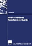 Image de Unternehmerisches Verhalten in Der Rivalitat: Wettbewerbsdynamische Untersuchung Von Reaktionszeiten Und Handlungsmustern Am Beispiel Der Usamerikanis