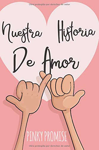 Nuestra Historia de Amor: Para los enamorados-para los amantes, diario para que no se te olvide nada de esa relación de eso amor. dia de los enamorados originales