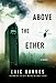Produktbild Above the Ether: A Novel