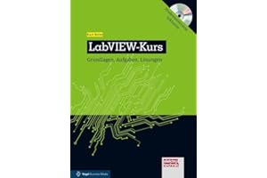 LabVIEW-Kurs: Grundlagen, Aufgaben und Lösungen (elektrotechnik)