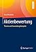 Aktienbewertung: Theorie und Anwendungsbeispiele by