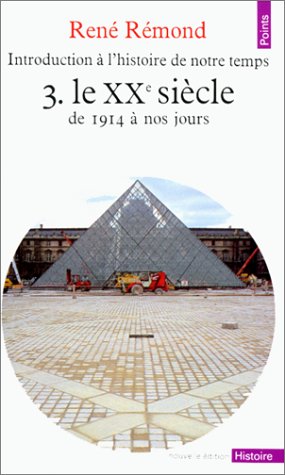 couverture de : Le XXe si&egrave;cle: De 1914 &agrave; nos jours.Introduction &agrave; l'histo...