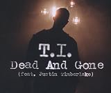 Dead and Gone by Justin T.I.Feat.Timberlake - Justin T.I.Feat.Timberlake