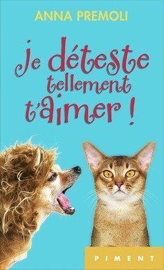 couverture de : Je d&eacute;teste tellement t'aimer !